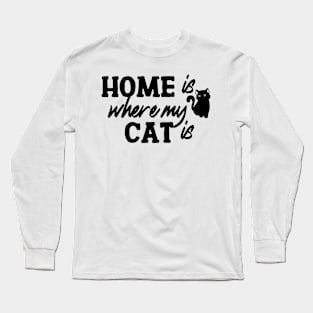 Home Is Where My Cat Is b Long Sleeve T-Shirt